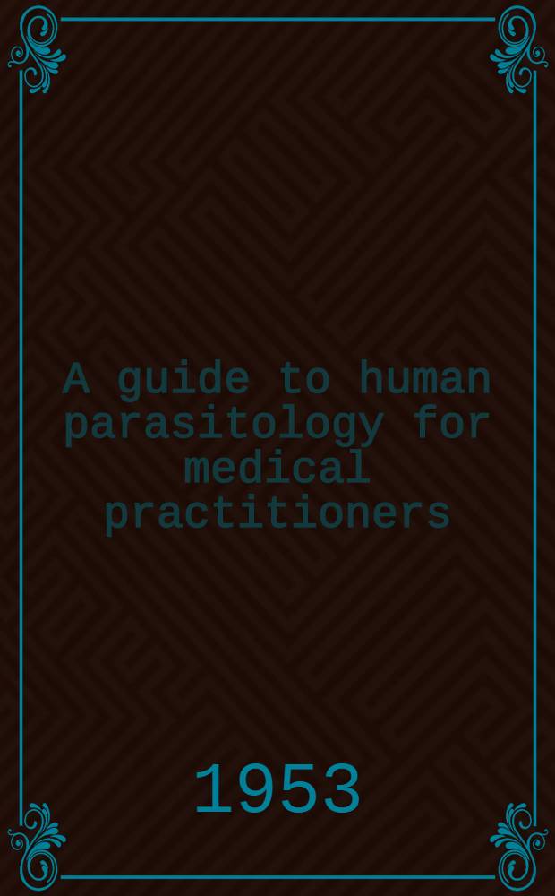 A guide to human parasitology for medical practitioners