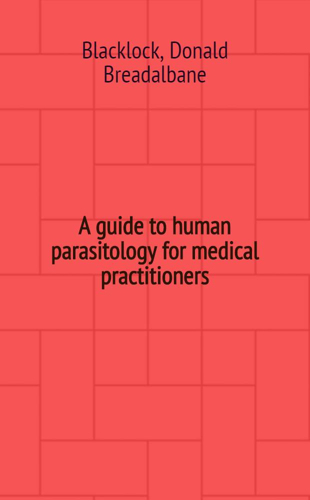 A guide to human parasitology for medical practitioners