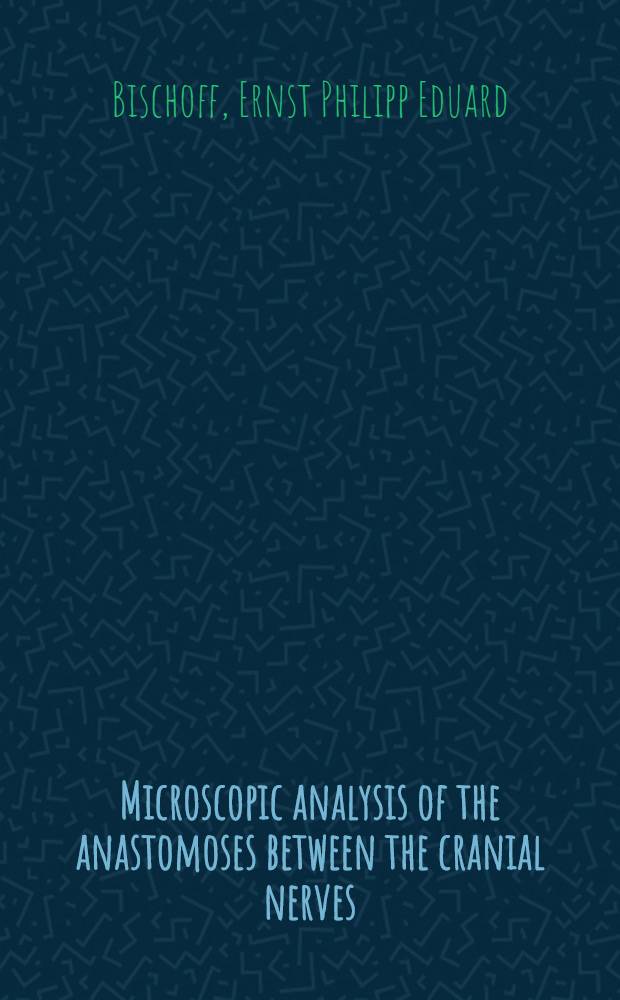 Microscopic analysis of the anastomoses between the cranial nerves