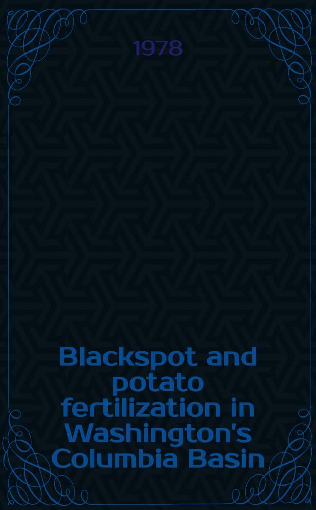 Blackspot and potato fertilization in Washington's Columbia Basin