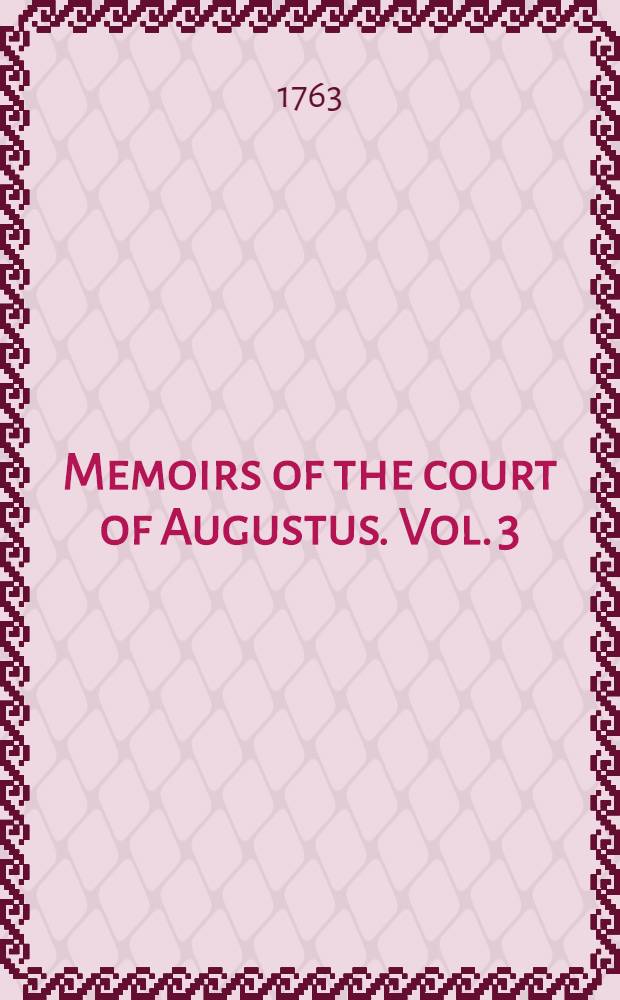 Memoirs of the court of Augustus. Vol. 3