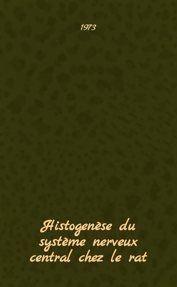 Histogenèse du système nerveux central chez le rat : Études chronoarchitectoniques par radioautographie quantitative Thèse. P. 2