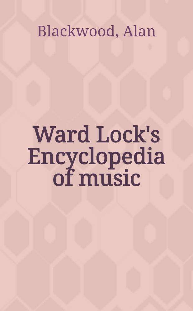 Ward Lock's Encyclopedia of music