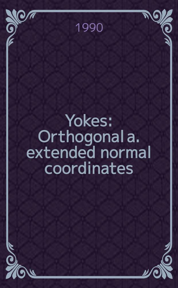 Yokes : Orthogonal a. extended normal coordinates