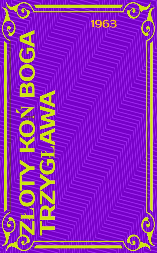 Złoty koń boga Trzygława : Powieść