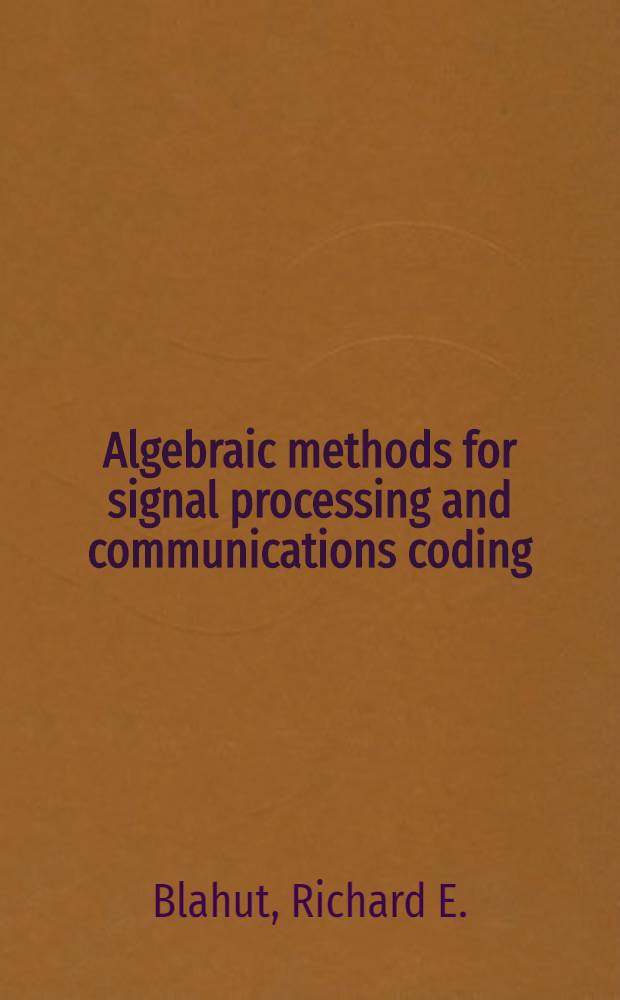 Algebraic methods for signal processing and communications coding