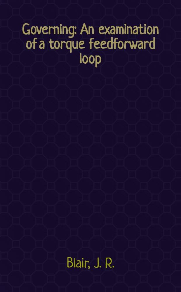 Governing : An examination of a torque feedforward loop