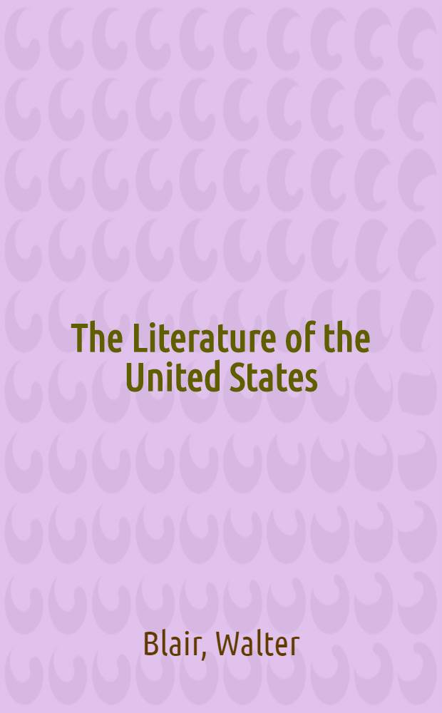 The Literature of the United States : An anthology and a history