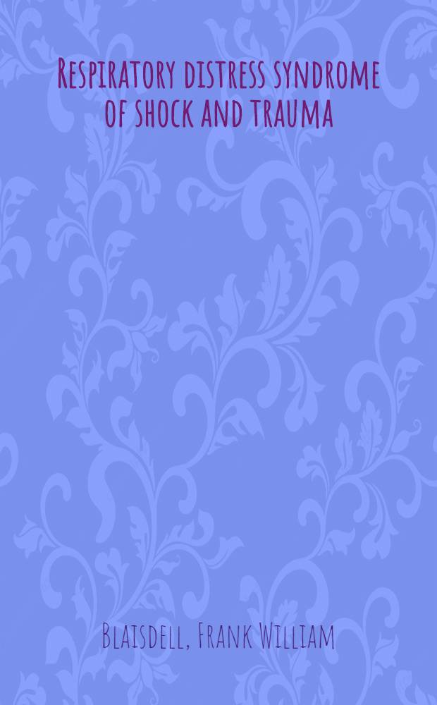 Respiratory distress syndrome of shock and trauma : Post-traumatic respiratory failure