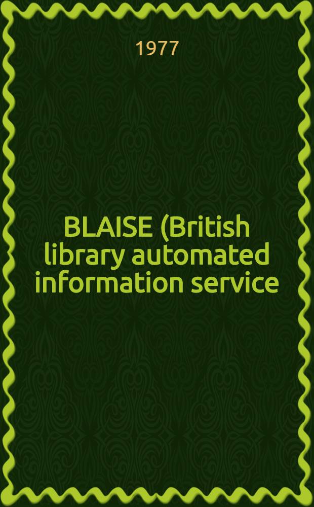 BLAISE (British library automated information service) user manual
