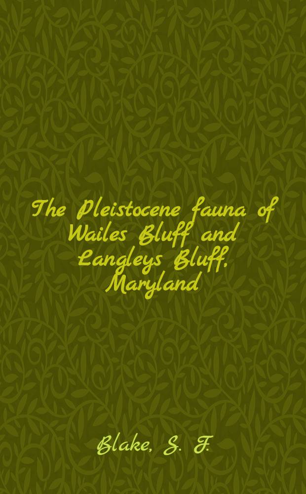The Pleistocene fauna of Wailes Bluff and Langleys Bluff, Maryland