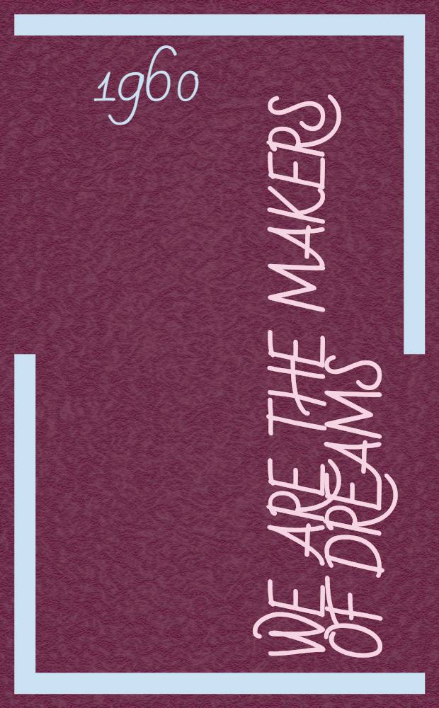 We are the makers of dreams : A novel