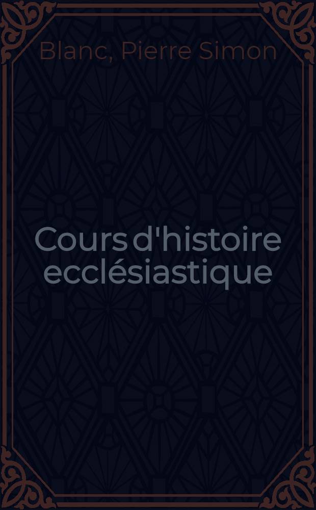 Cours d'histoire ecclésiastique