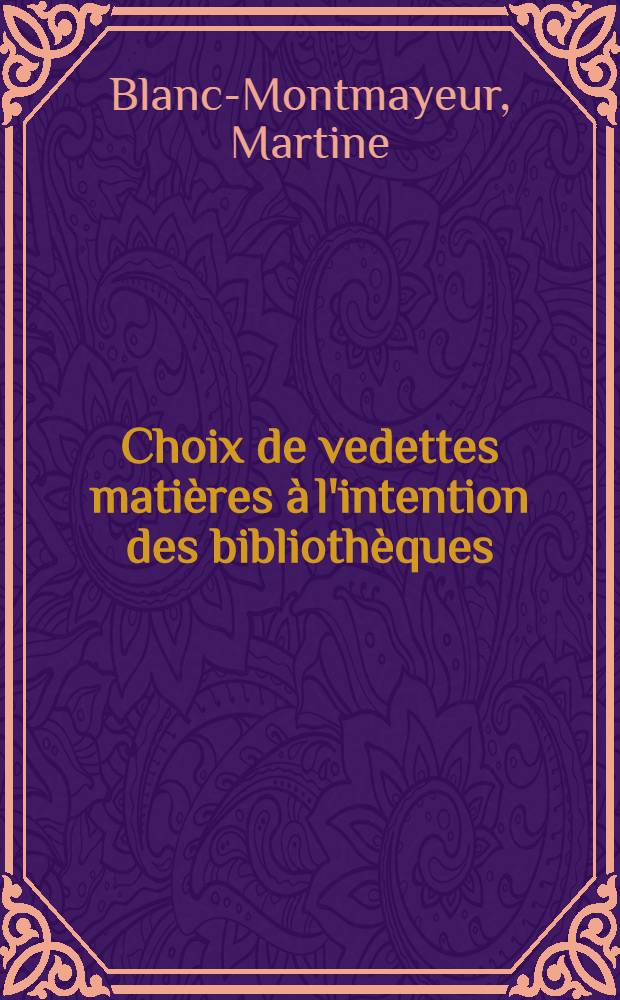 Choix de vedettes matières à l'intention des bibliothèques