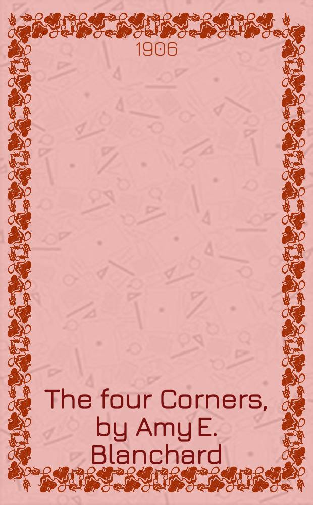 ... The four Corners, by Amy E. Blanchard