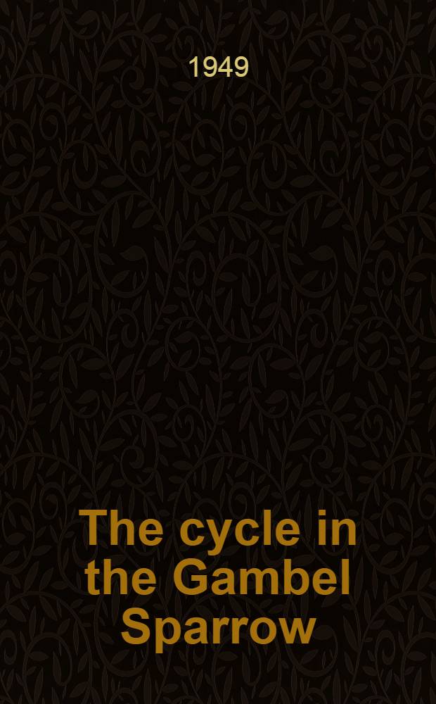 The cycle in the Gambel Sparrow