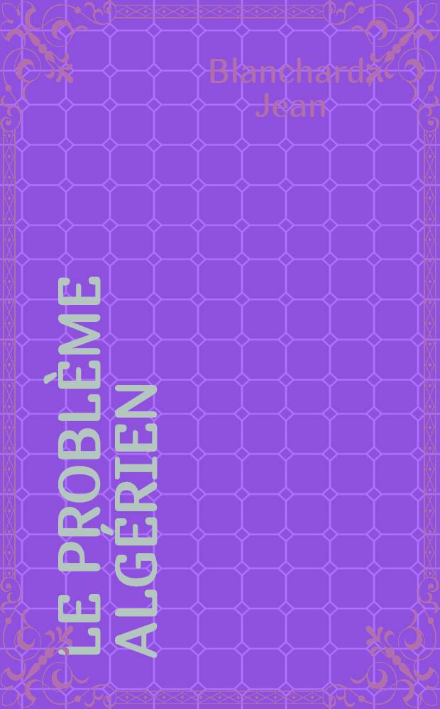 Le problème algérien : Réalités et perspectives