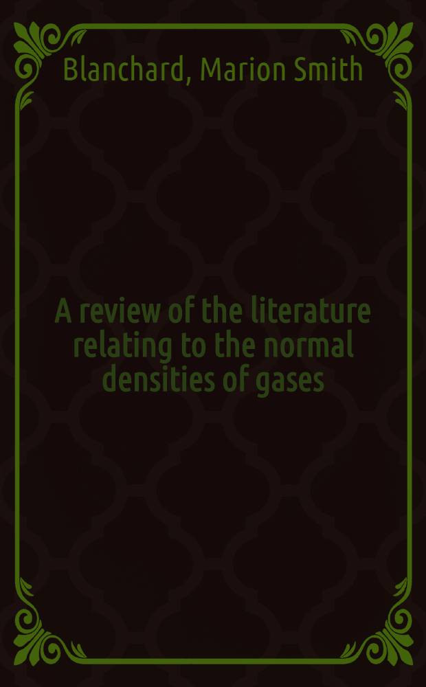 A review of the literature relating to the normal densities of gases