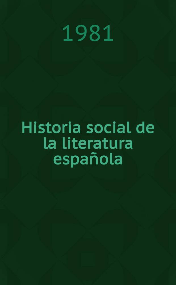 Historia social de la literatura española (en lengua castellana). 1