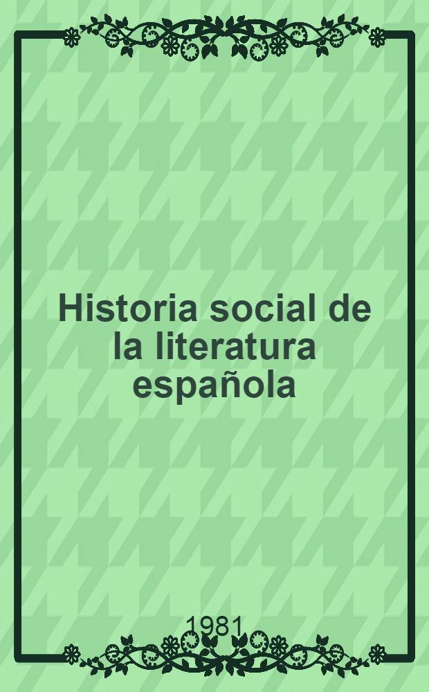 Historia social de la literatura española (en lengua castellana). 2