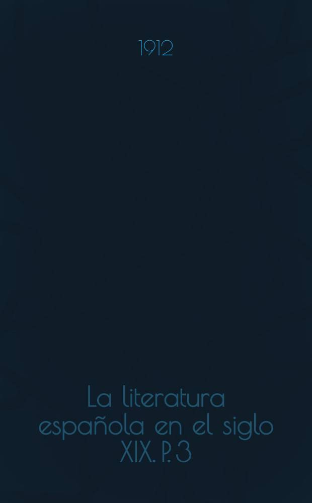 La literatura española en el siglo XIX. P. 3