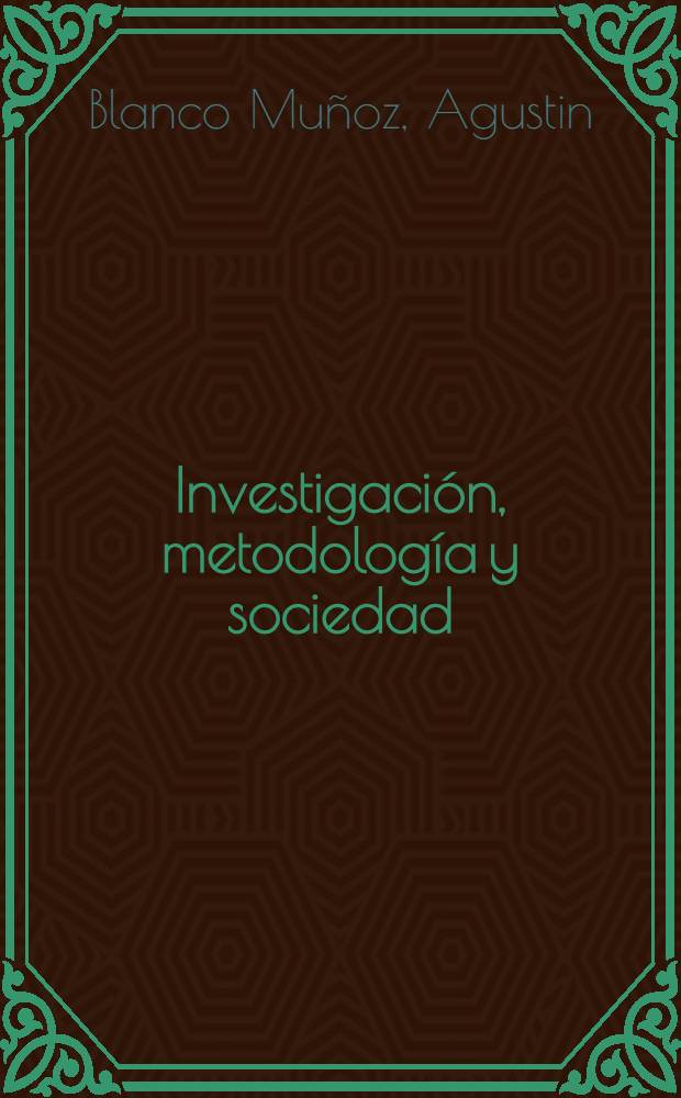 Investigación, metodología y sociedad