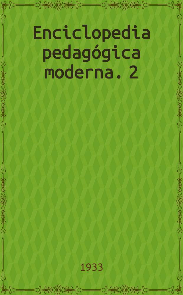 Enciclopedia pedagógica moderna. 2 : Letras M - Z