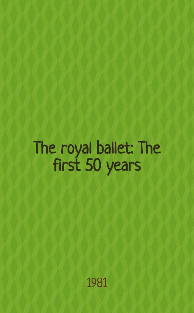 The royal ballet : The first 50 years