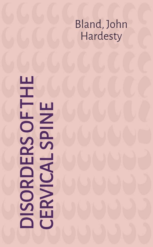 Disorders of the cervical spine : Diagnosis a. med. management