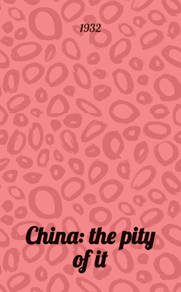 China : the pity of it