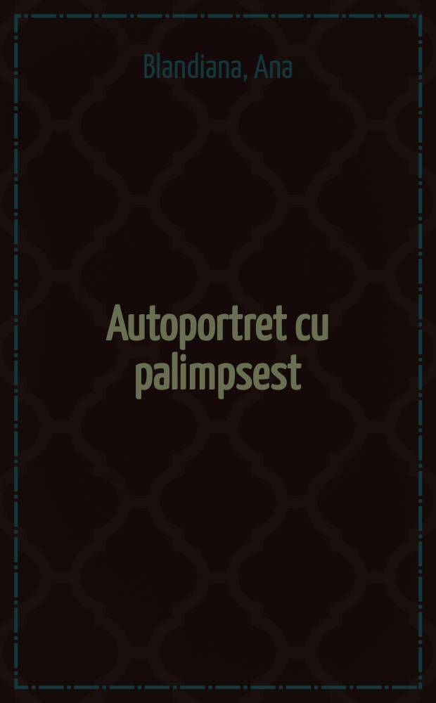 Autoportret cu palimpsest : Eseuri