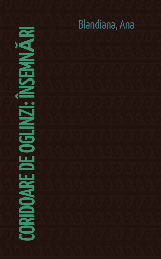 Coridoare de oglinzi : &Icirc;nsemnări