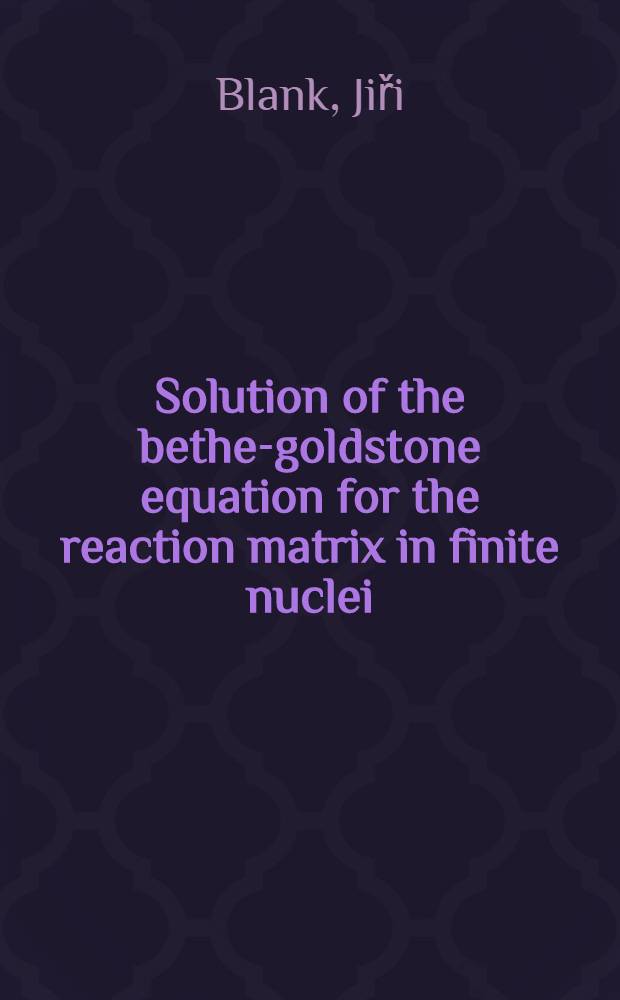 Solution of the bethe-goldstone equation for the reaction matrix in finite nuclei