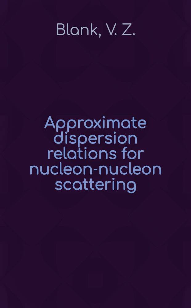 Approximate dispersion relations for nucleon-nucleon scattering