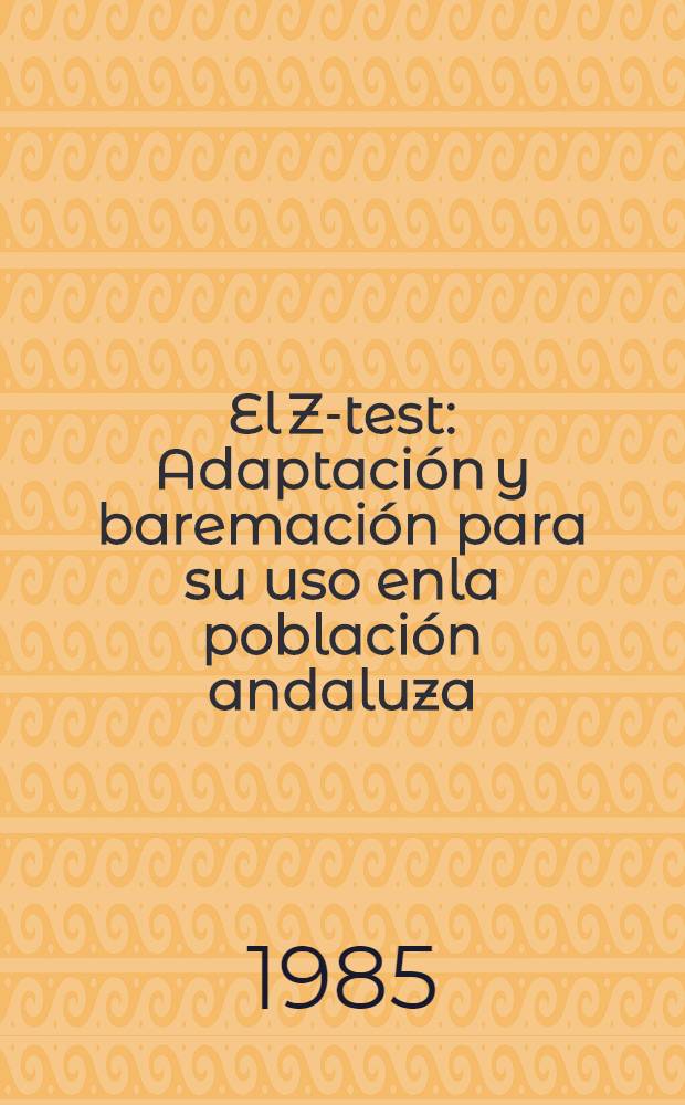El Z-test : Adaptación y baremación para su uso enla población andaluza