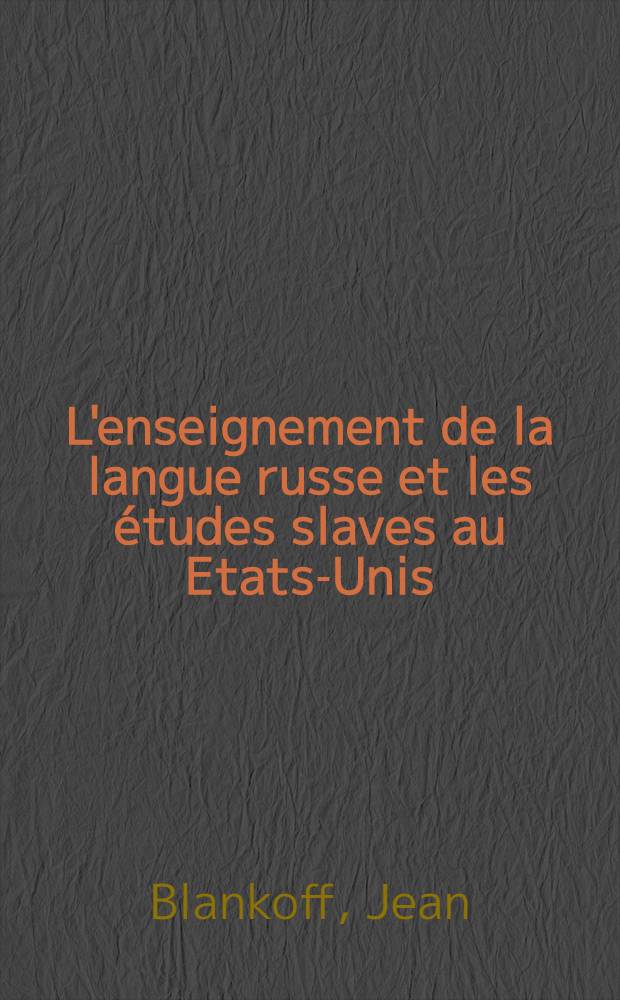 L'enseignement de la langue russe et les études slaves au Etats-Unis