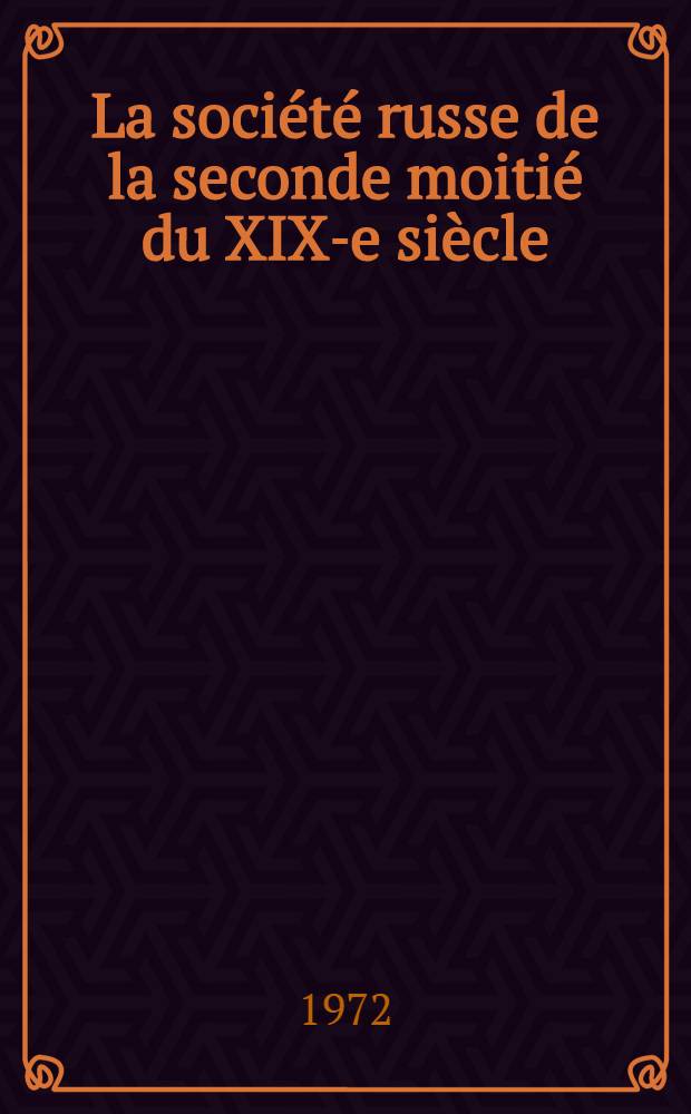 La société russe de la seconde moitié du XIX-e siècle : Trois témoignages littéraires: M. E. Saltykov-Ščedrin, Gleb Uspenskij, A. F. Pisemskij