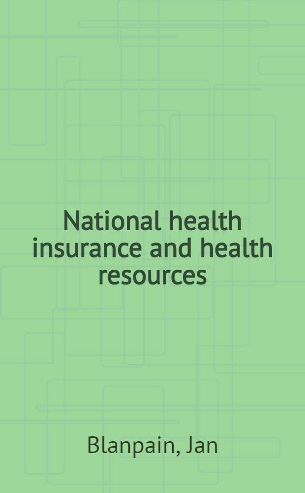 National health insurance and health resources : The European experience