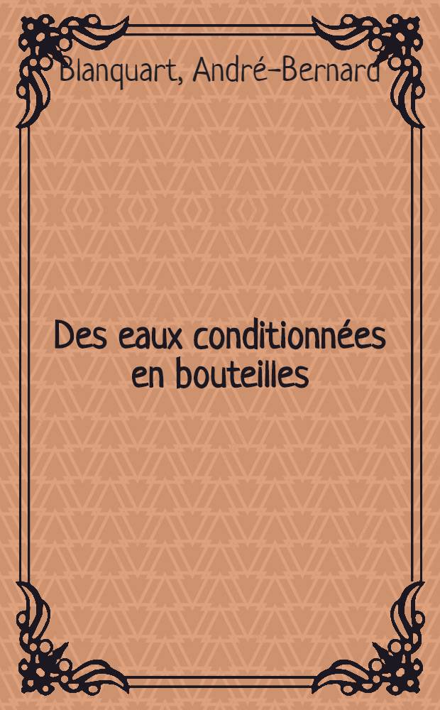 Des eaux conditionnées en bouteilles; place et utilité dans les régimes : Thèse