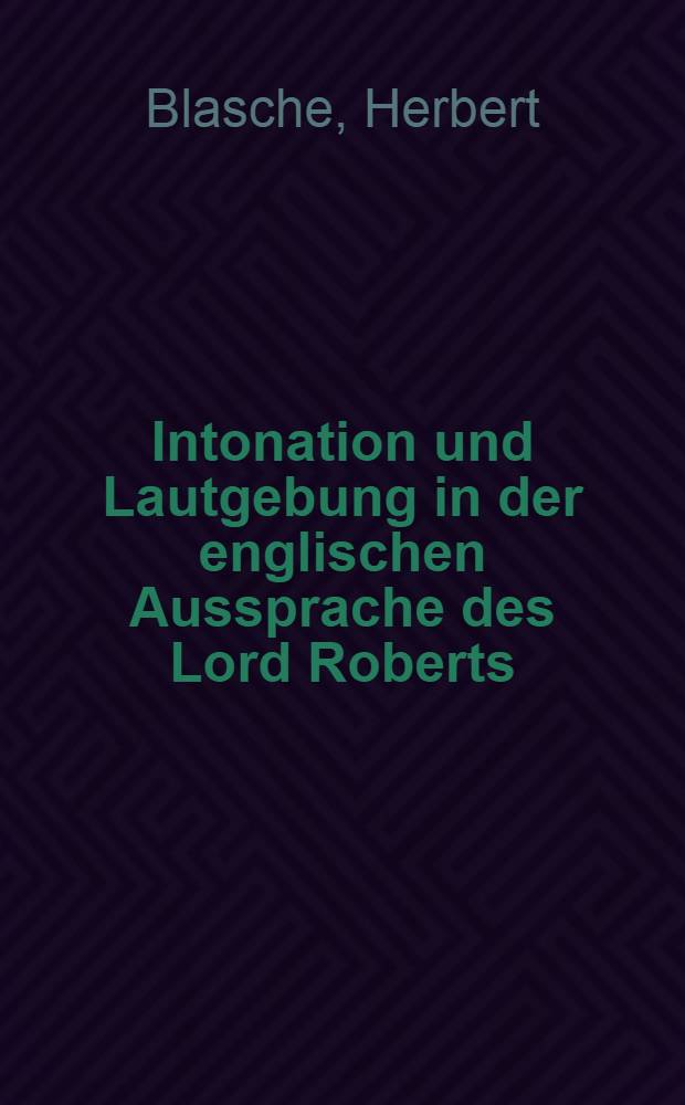 Intonation und Lautgebung in der englischen Aussprache des Lord Roberts