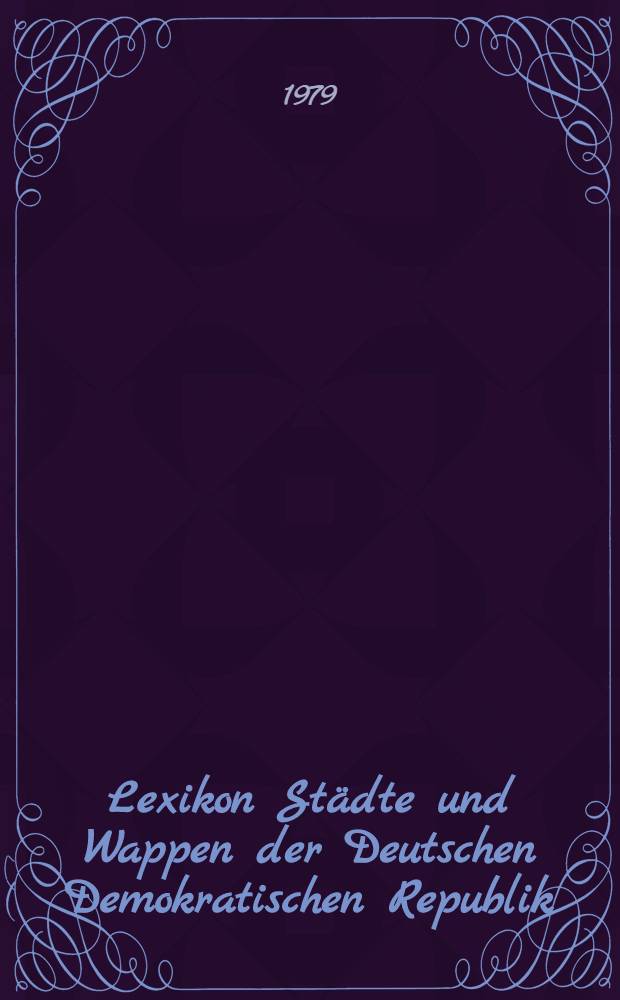 Lexikon Städte und Wappen der Deutschen Demokratischen Republik