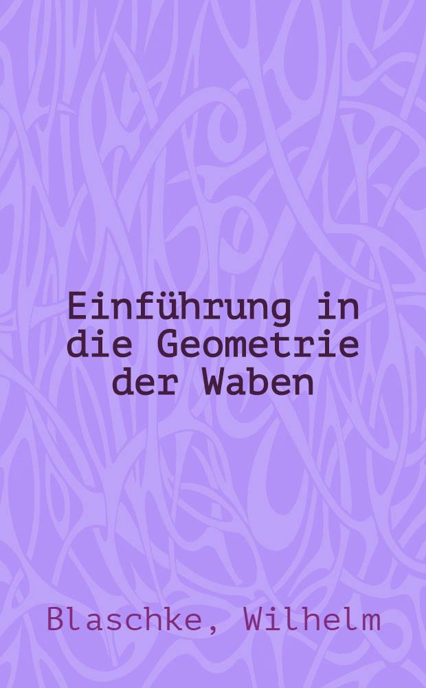 Einführung in die Geometrie der Waben