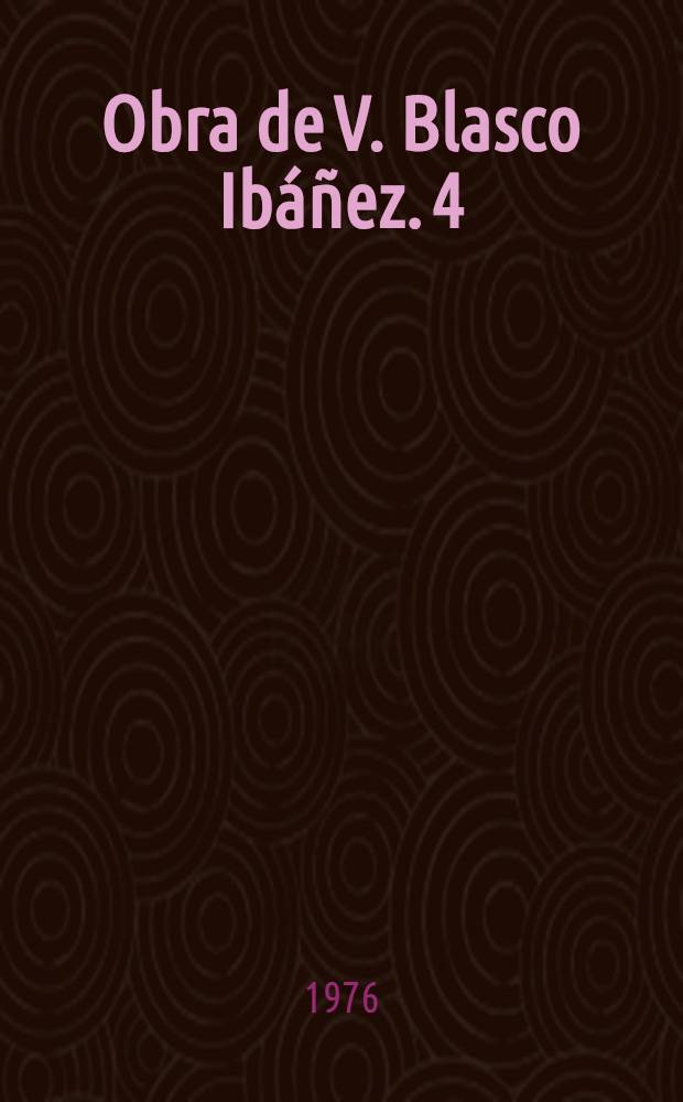 Obra de V. Blasco Ibáñez. 4 : Los 4 jinetes del Apocalipsis