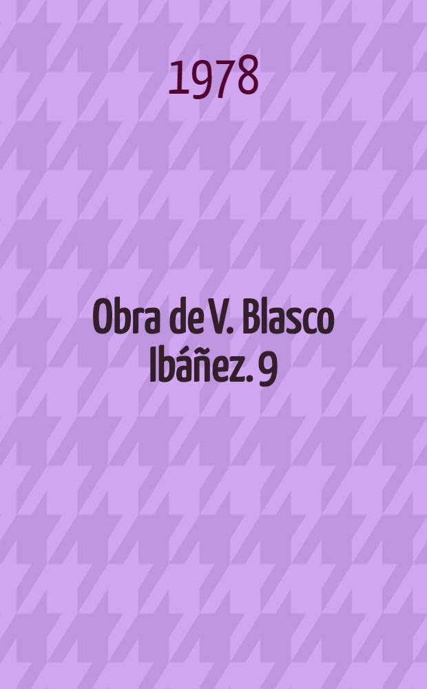 Obra de V. Blasco Ibáñez. 9 : La barraca