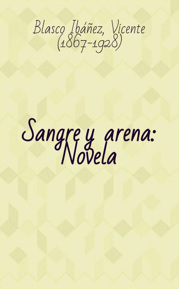 Sangre y arena : Novela