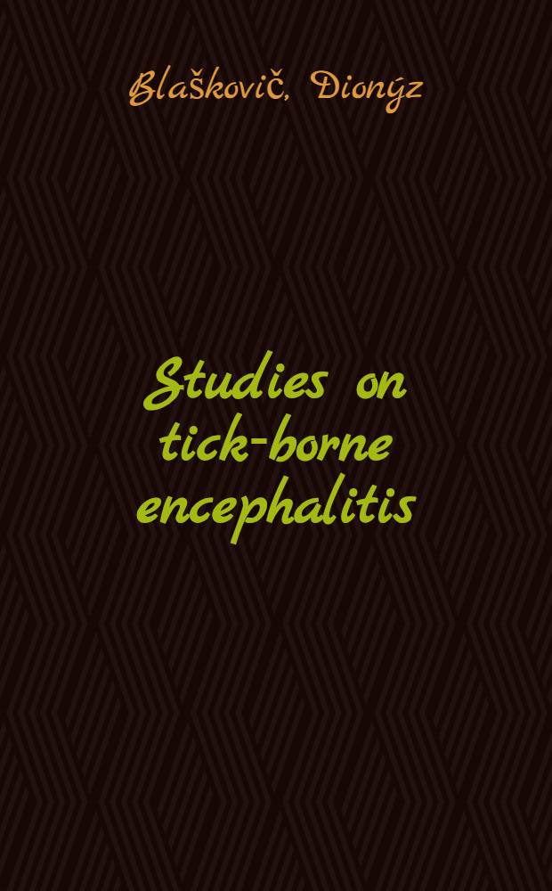 Studies on tick-borne encephalitis