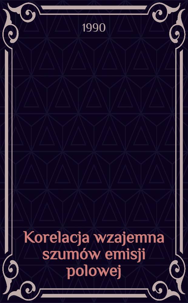 Korelacja wzajemna szumów emisji polowej : Badanie ruchliwości adsorbatu