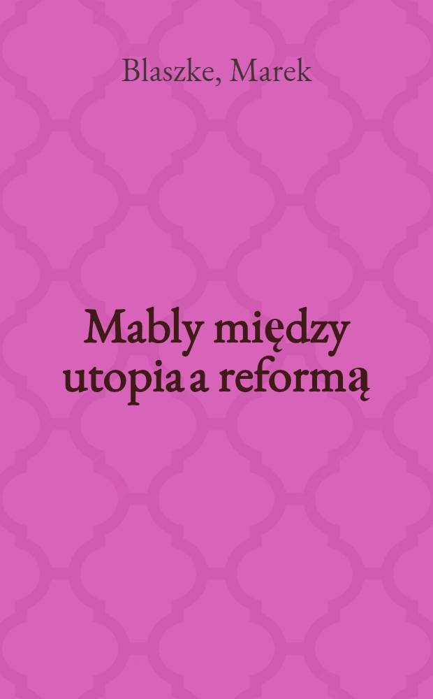 Mably między utopia a reformą