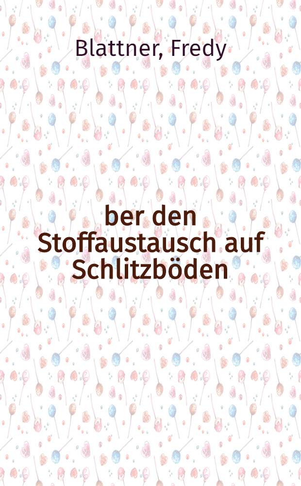 Über den Stoffaustausch auf Schlitzböden : Abhandl. ... der Eidgenössischen techn. Hochschule in Zürich