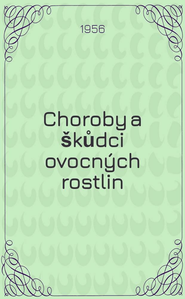 Choroby a škůdci ovocných rostlin